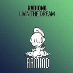 Radion6 - Livin The Dream (Extended Mix)