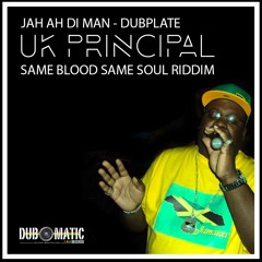Jah Ah Di Man - Uk Principal - Michael Exodus(Dubplate) - same blood same soul riddim