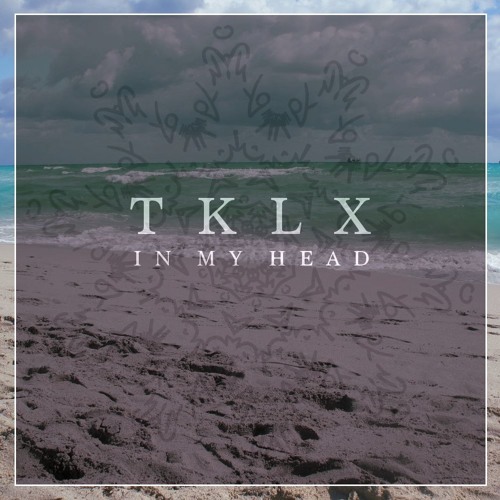 TKLX - In My Head (Original Mix)