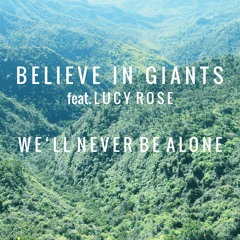 We'll Never Be Alone feat. Lucy Rose