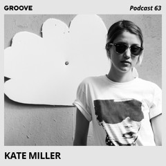 Groove Podcast 63 - Kate Miller