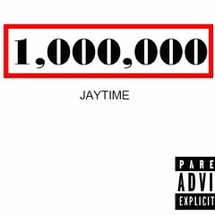 Jaytime - Time To Make A Million (Prod Hoodproof)