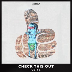 Glitz - Check This Out (Original Mix) *OUT NOW*