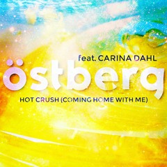 Hot Crush (Coming Home With me) Ft. Carina Dahl
