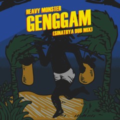 Heavy Monster - Genggam (Nutty Sina Dub Mix)