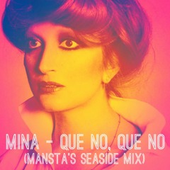 Mina - Que No, Que No (MANSTA's Seaside Mix)