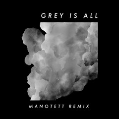 Elin Bell - Grey Is All (Manotett Remix)
