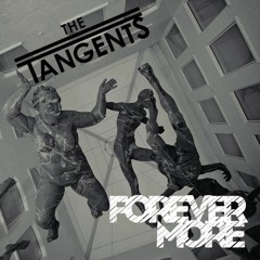 The Tangents - Forever More