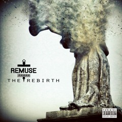 The Rebirth - Remuse Ft. Dylan Reese (prod FLX Soundz)