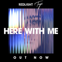 Redlight X Taya - Here With Me