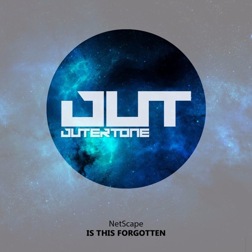 NetScape - Is This Forgotten [Outertone Free Release]