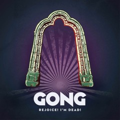 Gong - Rejoice! (clip)(from Rejoice! I'm Dead!)