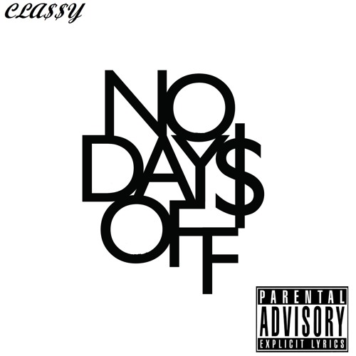 "No Days Off"-CLA$$Y [Prod:DopeBoiBeatz]