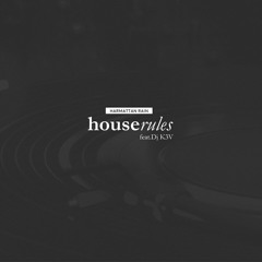 House Rules feat DJ K3v