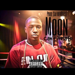 MOON X CAN'T RELATE PROD. CaliberBeatz