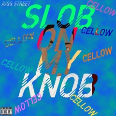 Slob On My knob