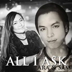 All I Ask (Acoustic DUET Cover) - Sam Mangubat & ARA