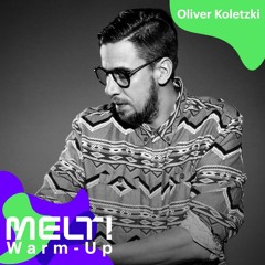 Melt! '16 Warm-Up | Oliver Koletzki