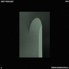 Owt's Podcast 014 - Ersin Boncaoglu