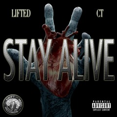 Lifted Ft. CT - Stay Alive (Prod. By Elias)