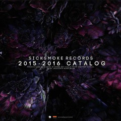 Sicksmoke Records pres. 2015 - 2016 Catalog [Limited Free Download]