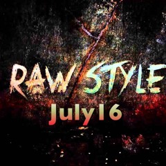 Rawstyle - July16