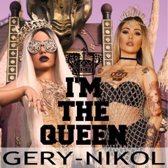 Gery-Nikol - Im The Queen (DJ JustMP X-Mix)
