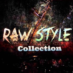 All New Rawstyle Tracks/Previews and my Favourite Rawstyle Tracks<3