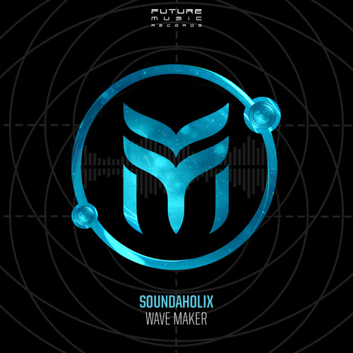 Soundaholix - Wave Maker (Original mix)- Out 01 August!