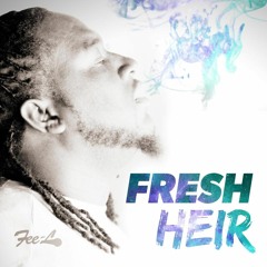 Fresh Heir Intro