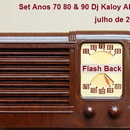 Seleção de flash back anos 70 80 90 e 2000 Flash Back Set Anos 70 80 90 Dj Kaloy Alves Oficial Remix 2k16 By Dj Kaloy Alves Oficial
