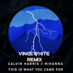 Calvin Harris - This Is What You Came For (Vincewhite Remix)(FreeFLP)