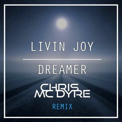 Livin' Joy - Dreamer (Chris Mc Dyre Remix)