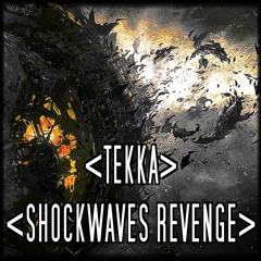 Tekka - Shockwaves Revenge