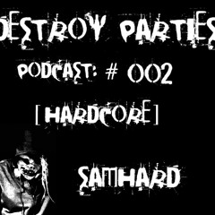 SAMHARD - RESIDENTE DESTROY #2 - PODCAST:#002 [HARDCORE]