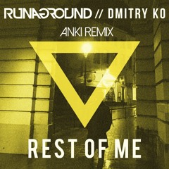 RUNAGROUND & Dmitry KO - Rest Of Me (Anki Remix)
