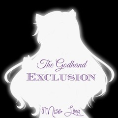 Exclusion - The Godhand (Original Vocals By Miss Lina)