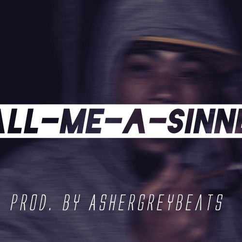St.Clay - Call Me A Sinner ( Prod. By AsherGreyBeats )