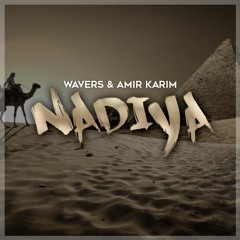 Wavers & Amir Karim - Nadiya [PLAYED BY BLASTERJAXX AND KURA]