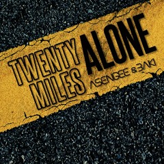 Twenty Miles Alone