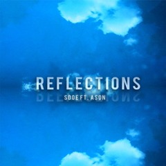 Reflections ft. SDoe