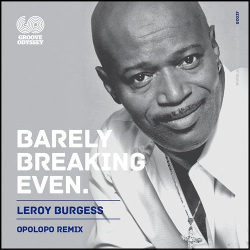 OUT NOW! Leroy Burgess - Barely Breaking Even (OPOLOPO Remix, Snippet)