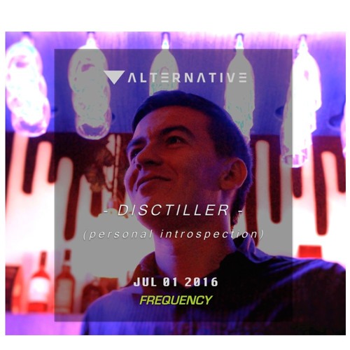 Disctiller - Personal Introspection Set (Alternative Frequency Podcast)