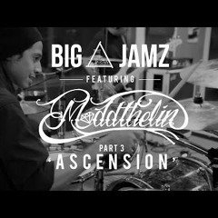 Maddthelin - Ascension (Big A Jamz S 1 Ep 7)