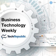 All your data are belong to us - TechRepublic's Business Technology Weekly