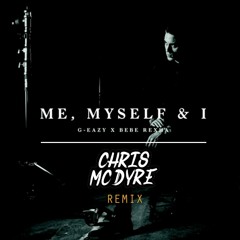 Me, Myself & I (Chris Mc Dyre Remix)