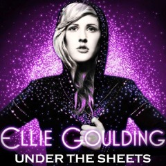 Ellie Goulding - 'Under the Sheets' (MUK's Going for Broke Remix)