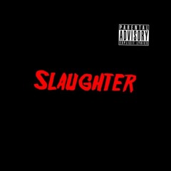 Slaughter Ft Lil Texxan (Freestyle)