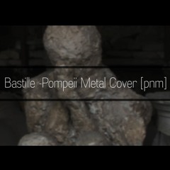BASTILLE - POMPEII || Metal Cover