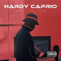Up Till Now - @HardyCaprio (MIXED & MASTERED BY @EMGLDN)